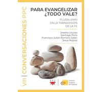 Para evangelizar ¿Todo vale?: Pluralismo en la transmisión de la fe (Conversaciones PPC)