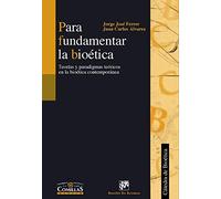 PARA FUNDAMENTAR LA BIOETICA (SIN COLECCION)