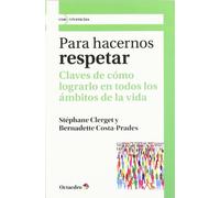 Para hacernos respetar: Claves de cómo lograrlo en todos los ámbitos de la vida: 2 (Con vivencias)