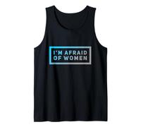 Para hombres humorísticos Citas divertidas de hombres que tengo miedo de las mujeres Camiseta sin Mangas