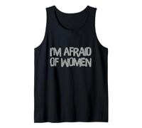 Para hombres humorísticos Citas divertidas de hombres que tengo miedo de las mujeres Camiseta sin Mangas