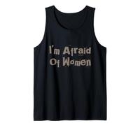 Para hombres humorísticos Citas divertidas de hombres que tengo miedo de las mujeres Camiseta sin Mangas