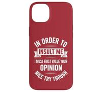 Para insultarme primero debo valorar tu opinión Carcasa para iPhone 14 Plus