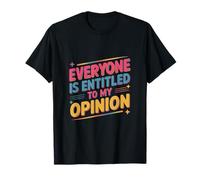 para la Gente Divertida, Todos Tienen Derecho a mi Significado de opinión Camiseta