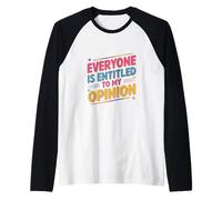 para la Gente Divertida, Todos Tienen Derecho a mi Significado de opinión Camiseta Manga Raglan