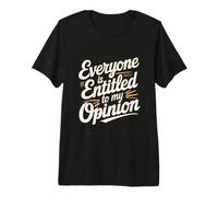 para la Gente Divertida, Todos Tienen Derecho a mi Significado de opinión Camiseta Premium