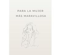 Para la mujer más maravillosa: Libro para colorear para mujeres adultas - un regalo especial y lleno de calma