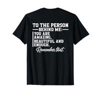 para la Persona detrás de mí, Eres increíble, Hermosa y Suficiente Camiseta