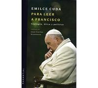 Para Leer A Francisco: Teología, ética y política (REFLEXIONES)