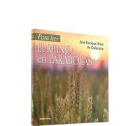 para Leer El Reino en Parabolas (Para leer, vivir, comprender)