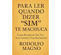 PARA LER QUANDO DIZER SIM TE MACHUCA