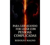 Para Ler Quando For Lidar com Pessoas Complicadas