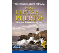 Para llegar a puerto: El sentido de la ayuda espiritual (Mundo y cristianismo)