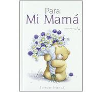 PARA MI MAMA (FOREVER FRIENDS)