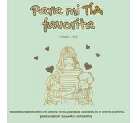 Para mi TÍA favorita: Para mi TÍA favorita: Recuerdos personalizados con dibujos, fotos y mensajes especiales de tu sobrino o sobrina, para conservar momentos inolvidables.