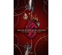 Para mis afueras, de mis adentros: Poemas para sentir, sanar y volver a ti