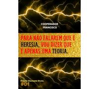 Para não falarem que é heresia, vou dizer que é apenas uma teoria: 1 (Série Projeto Diamante Bruto.)