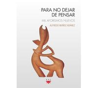 Para no dejar de pensar: Mil aforismos nuevos (Fuera de Colección)