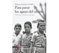 Para parar las aguas del olvido: 3 (Ensayos y memorias)