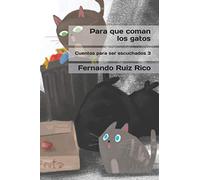 Para que coman los gatos (Cuento infantil bilingüe español-inglés ilustrado + abecedario + vocabulario + cuaderno de caligrafía)