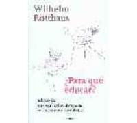 ¿para Que Educar?: Esbozo De Una Educacion Sistemica En Un Mundo Cambi