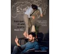 Para Que El Arte Ocurra: Lenguaje Y Practica Del Desbloqueo En Las Art