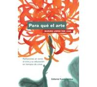Para qué el arte: Reflexiones en torno al arte y su educación en tiempos de crisis: 353 (Ciencia / Psicología)