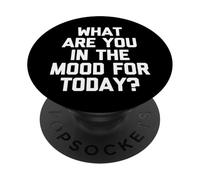 ¿para qué estás de Humor Hoy? - Sarcástico Dicho Divertido PopSockets PopGrip Adhesivo