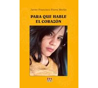 PARA QUE HABLE EL CORAZÓN