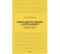 ¿para Que He Venido A Este Mundo?