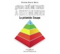 ¿para Qué Me Traes A Este Mundo? La Pirámide: Ensayo (ebook)
