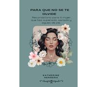 Para que no se te olvide: "Recordatorio para ti mujer, que has superado, sanado y sigues de pie".