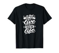 para Que Nosotros también podamos Vivir un Nuevo Verso de Vida Fiel Camiseta
