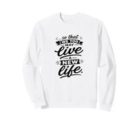 para Que Nosotros también podamos Vivir un Nuevo Verso de Vida Fiel Sudadera