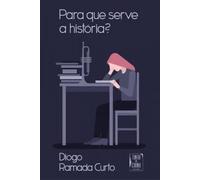 Para Que Serve A História?