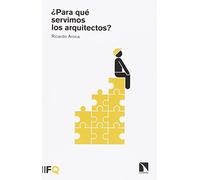 Para Qué Servimos Los Arquitectos (ARQUIA)