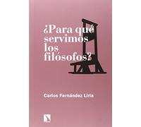 ¿para Que Servimos Los Filósofos?