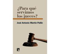 ¿para Que Servimos Los Jueces?