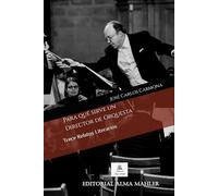 Para qué sirve un Director de Orquesta: Trece Relatos Literarios