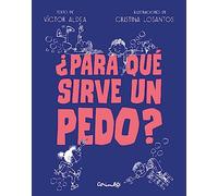 ¿PARA QUÉ SIRVE UN PEDO? (Álbumes ilustrados)