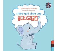 PARA QUE SIRVE UNA TROMPA | Arantxa Gonzalez Lazaro