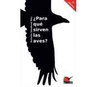 Para que sirven las aves? (4ª ed. - 2017) (AVES CULTURA POPULAR)
