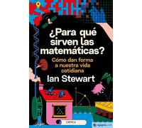¿Para qué sirven las matemáticas? Cómo dan forma a nuestra vida cotidiana | Ian Stewart