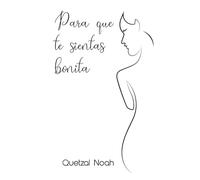 Para que te sientas bonita