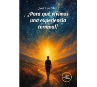 ¿PARA QUÉ VIVIMOS UNA EXPERIENCIA TERRENAL? (Construir Mundos)