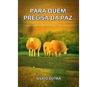 Para Quem Precisa Da Paz (ebook)