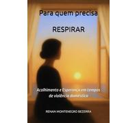 Para quem precisa RESPIRAR: Acolhimento e Esperança em tempos de violência doméstica