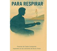 Para respirar: Poemas de Carles Campomar inspirados en las canciones de Bruno Sotos