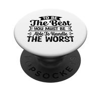 para ser el Mejor debes ser Capaz de Manejar lo Peor PopSockets PopGrip Adhesivo