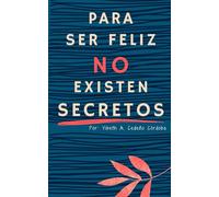 Para ser feliz no existen secretos